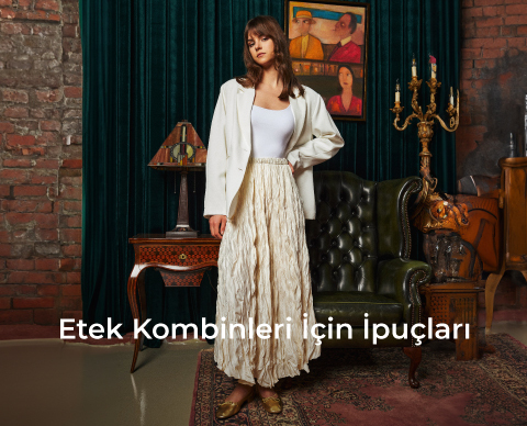 Etek Kombinleri İçin İpuçları