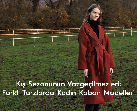 Kış Modasının Vazgeçilmezleri: Kadın Kaban Modelleri